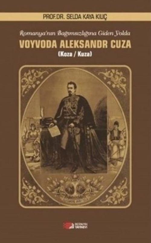 Romanya'nın Bağımsızlığına Giden Yolda Voyvoda Aleksandr Cuza
