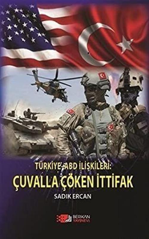 Türkiye ABD İlişkileri: Çuvalla Çöken İttifak