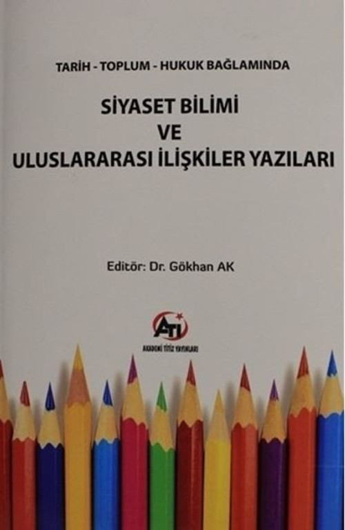Tarih Toplum Hukuk Bağlamında Siyaset Bilimi ve Uluslararası İlişkiler Yazıları