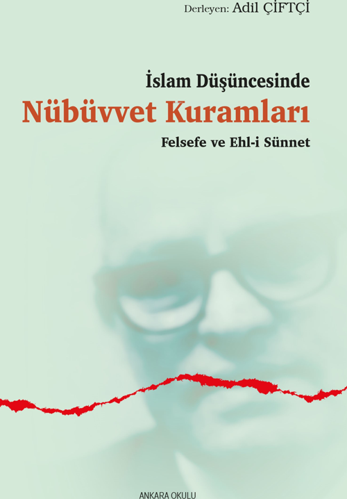 İslam Düşüncesinde Nübüvvet Kuramları Felsefe ve Ehl-i Sünnet