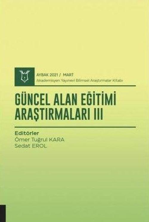Güncel Alan Eğitimi Araştırmaları III (AYBAK 2021 Mart)