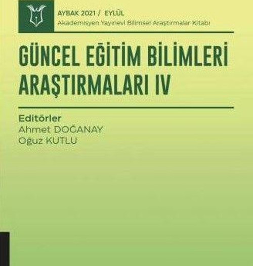Güncel Eğitim Bilimleri Araştırmaları IV (AYBAK 2021 Eylül)