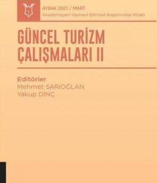 Güncel Turizm Çalışmaları II (AYBAK 2021 Mart)
