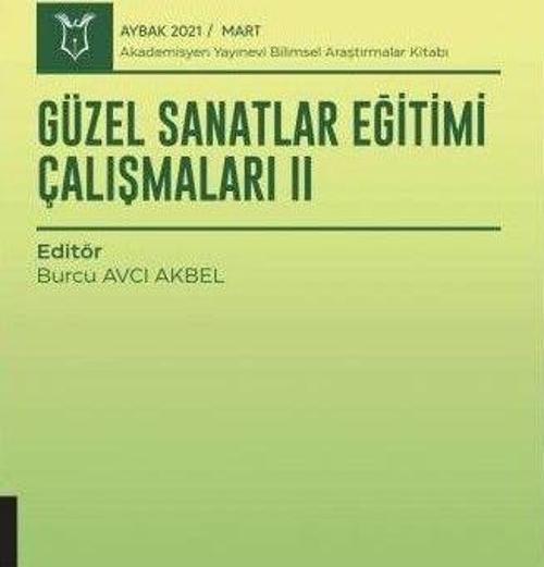 Güzel Sanatlar Eğitimi Çalışmaları II (AYBAK 2021 Mart)