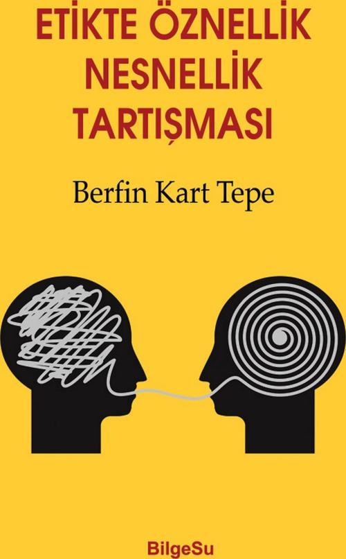 Etikte Öznellik Nesnellik Tartışması