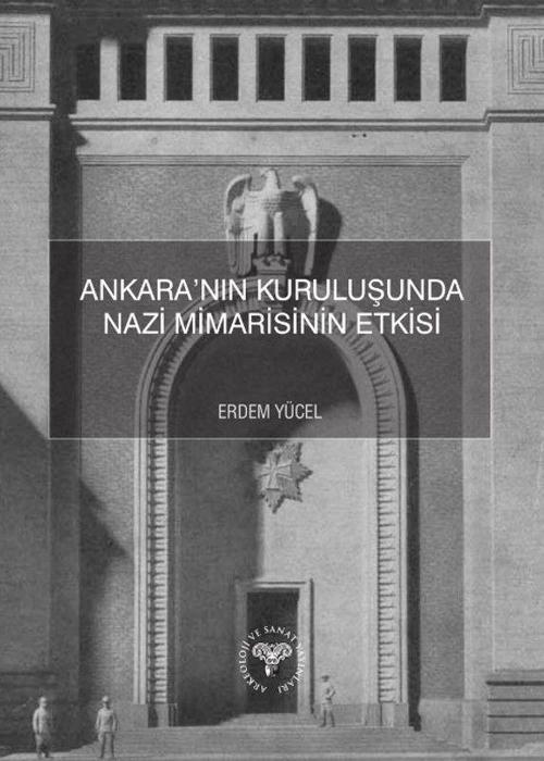 Ankara’nın Kuruluşunda Nazi Mimarisinin Etkisi