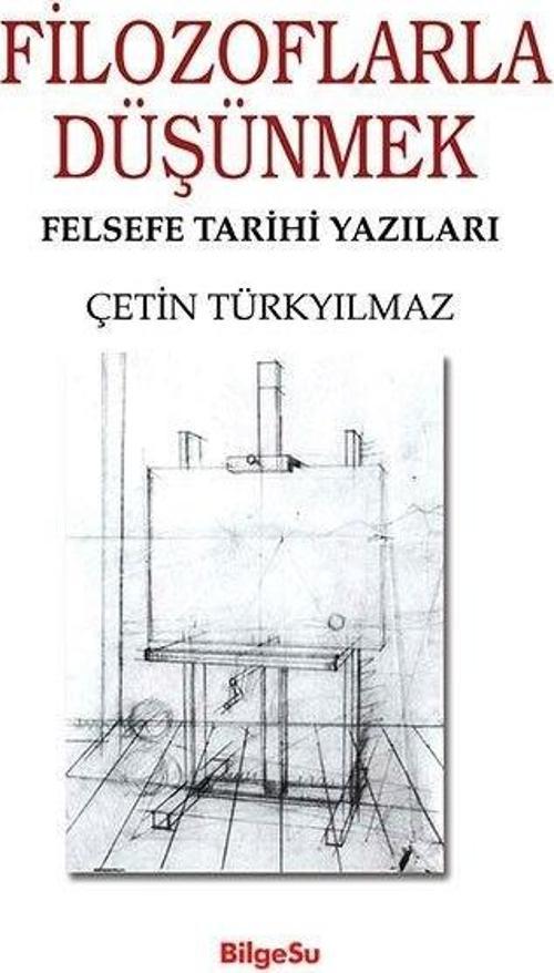 Filozoflarla Düşünmek - Felsefe Tarihi Yazıları