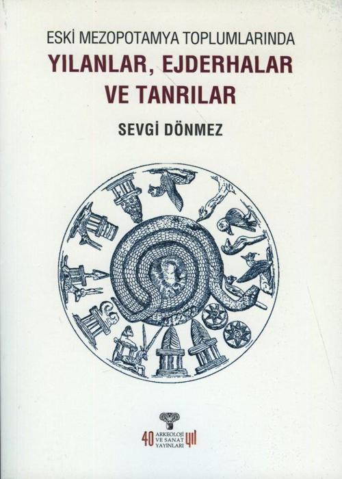 Eski Mezopotamya Toplumlarında Yılanlar Ejderhalar ve Tanrılar