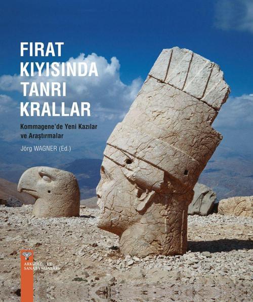 Fırat Kıyısında Tanrı Krallar - Kommagene'de Yeni Kazılar ve Araştırmalar