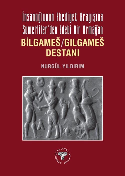İnsanoğlunun Ebediyet Arayışına Sumerliler'den Edebi Bir Armağan
