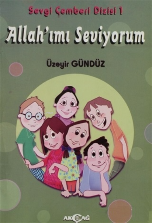 Allah'ımı Seviyorum - Sevgi Çemberi Dizisi 1