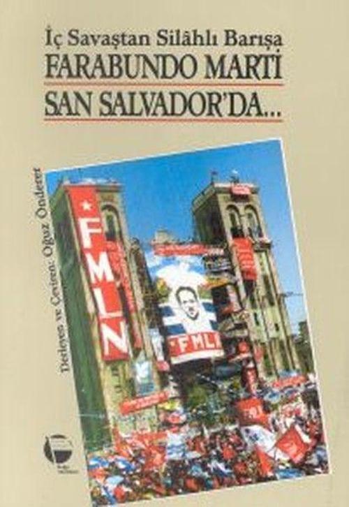 Farabundo Marti San Salvador’da İç Savaştan Silahlı Barışa