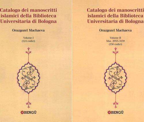 Catalogo Dei Manoscritti Islamici Della Biblioteca Universitaria di Bologna (2 Volume)