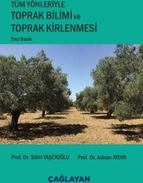 Tüm Yönleriyle Toprak Bilimi ve Toprak Kirlenmesi