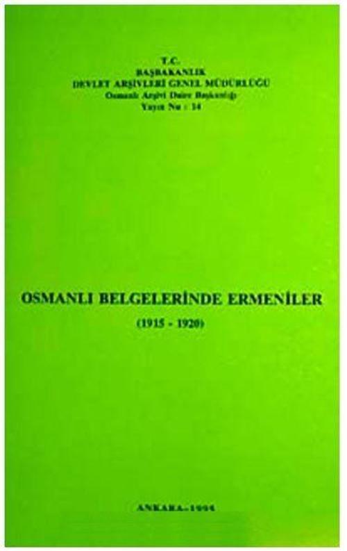 Osmanlı Belgelerinde Ermeniler (1915 - 1920)