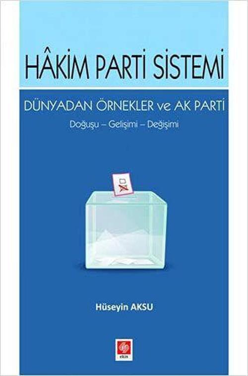 Hakim Parti Sistemi Dünyadan Örnekler ve Ak Parti
