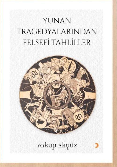 Yunan Tragedyalarından Felsefi Tahliller