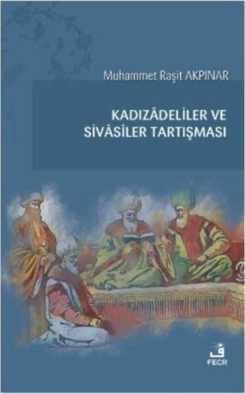 Kadızadeliler ve Sivasiler Tartışması