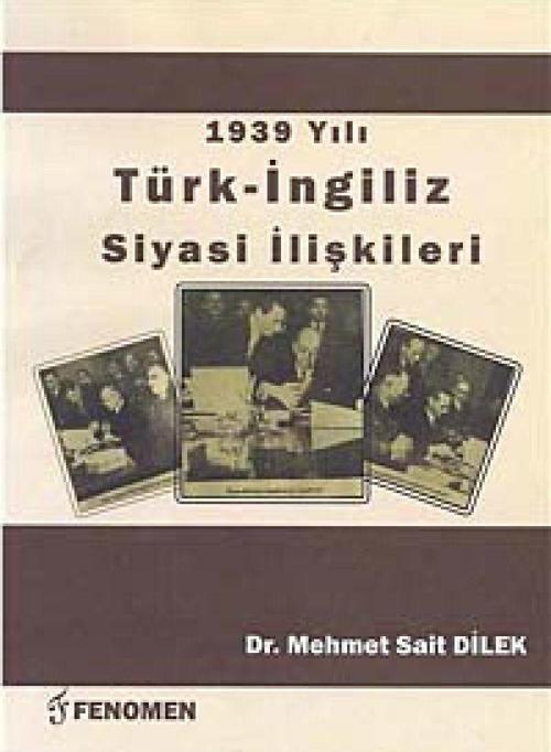 1939 Yılı Türk - İngiliz Siyasi İlişkileri