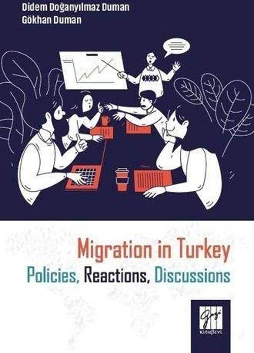 Migration in Turkey Policies, Reactions, Discussions