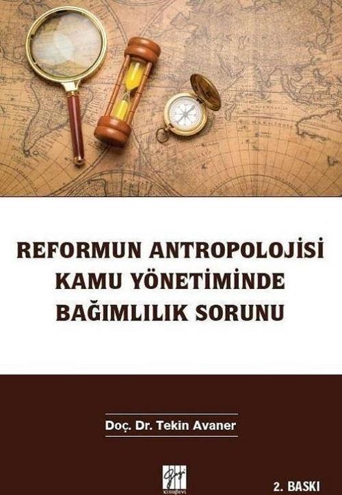 Reformun Antropolojisi Kamu Yönetiminde Bağımlılık Sorunu