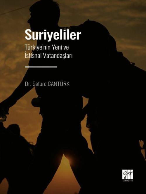 Suriyeliler - Türkiye'nin Yeni ve İstisnai Vatandaşları