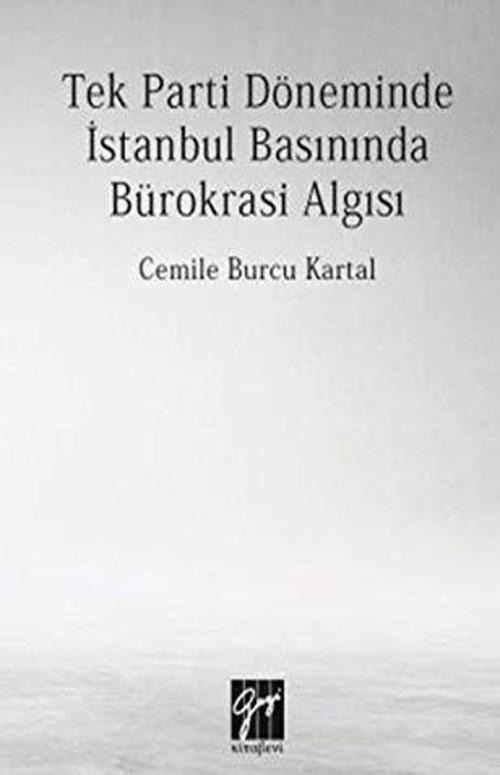 Tek Parti Döneminde İstanbul Basınında Bürokrasi Algısı