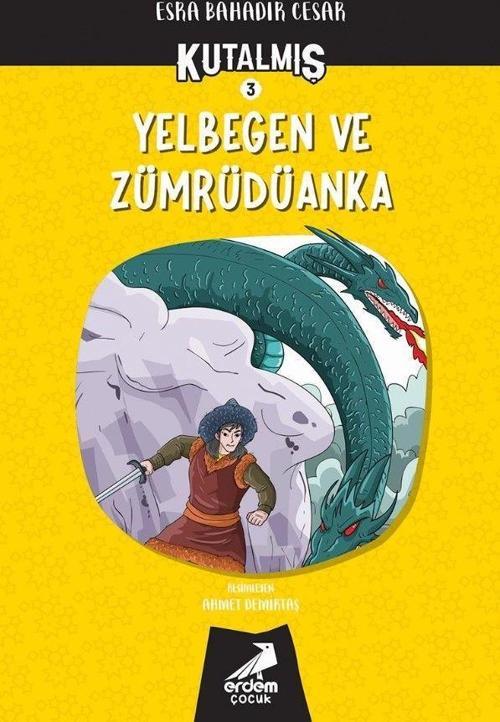 Kutalmış - Yelbegen ve Zümrüdüanka (3. Kitap)