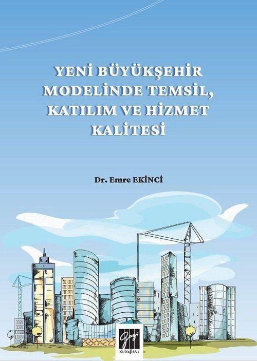 Yeni Büyükşehir Modelinde Temsil, Katılım ve Hizmet Kalitesi