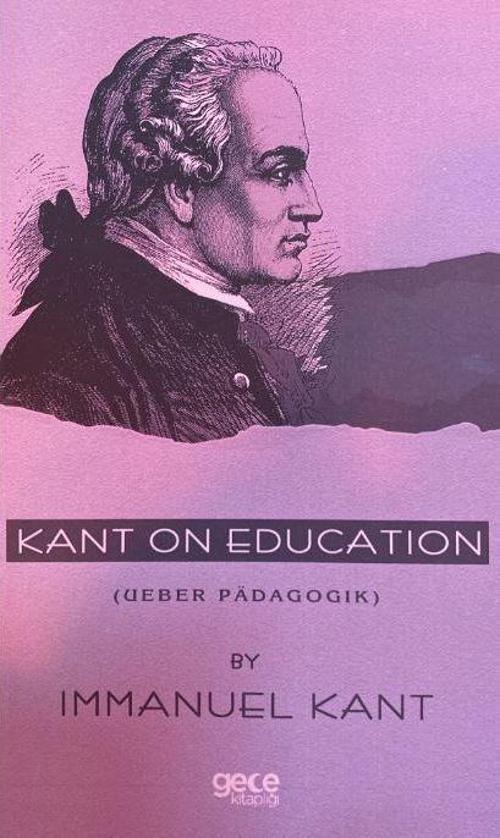 Kant on Education ( Ueber Padagogik)