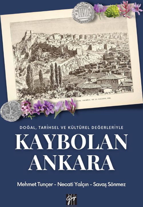 Doğal Tarihsel ve Kültürel Değerleriyle Kaybolan Ankara
