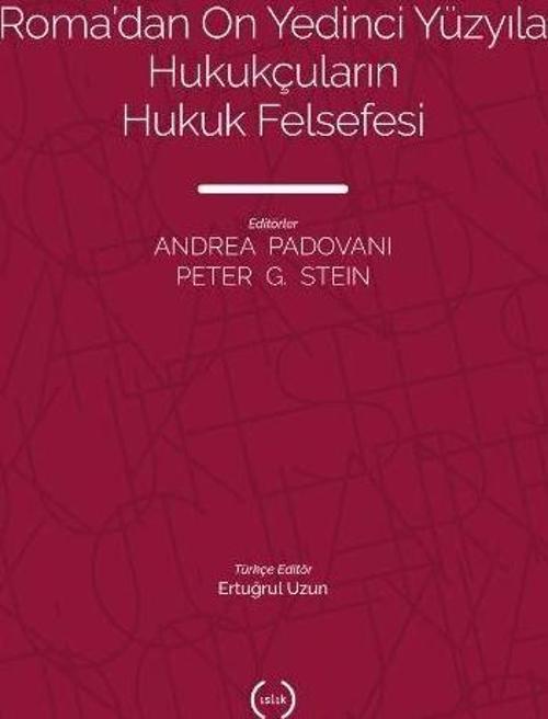 Roma’dan On Yedinci Yüzyıla Hukukçuların Hukuk Felsefesi