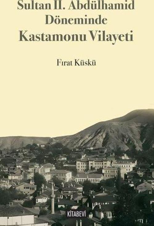 Sultan II. Abdülhamid Döneminde Kastamonu Vilayeti