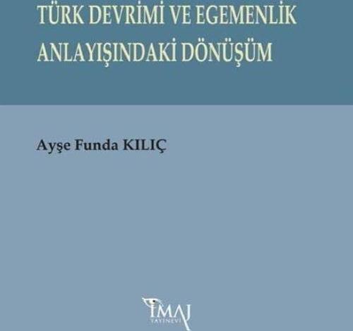 Türk Devrimi ve Egemenlik Anlayışındaki Dönüşüm