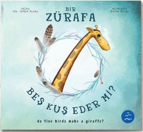 Bir Zürafa Beş Kuş Eder Mi? - Do Five Birds Make A Giraffe?