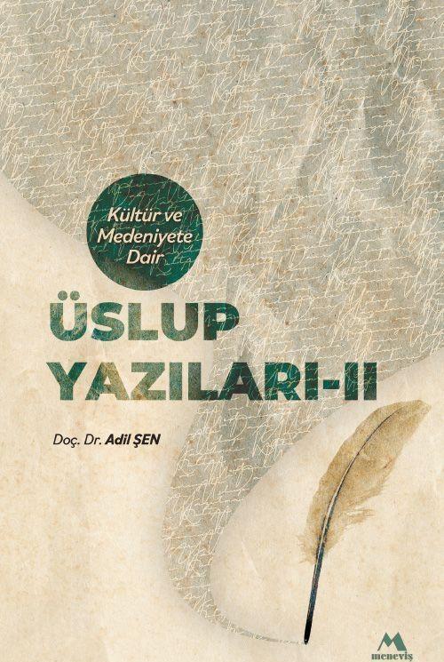 Kültür ve Medeniyete Dair Üslup Yazıları - II
