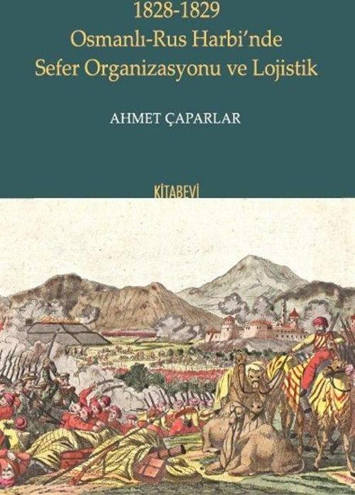 1828-1829 Osmanlı-Rus Harbi’nde Sefer Organizasyonu ve Lojistik