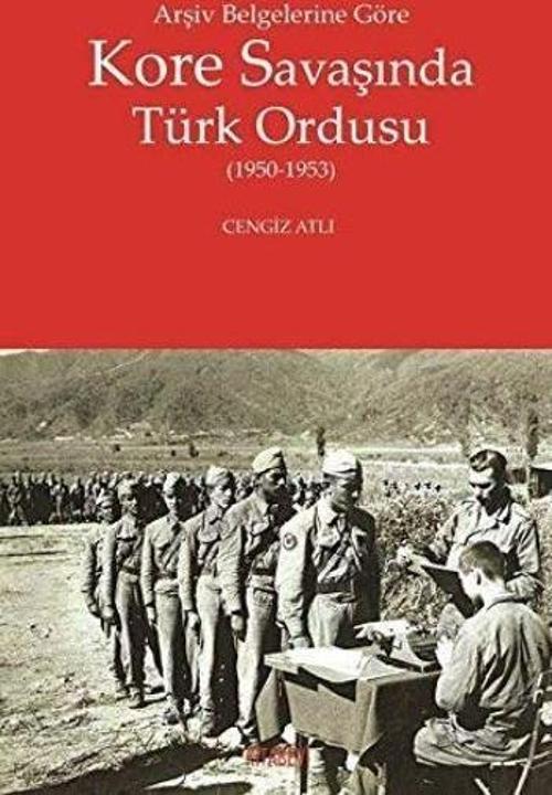 Arşiv Belgelerine Göre Kore Savaşında Türk Ordusu