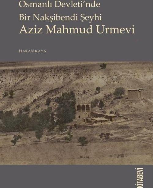 Osmanlı Devletinde Bir Nakşibendi Şeyhi Azi Mahmud Urmevi