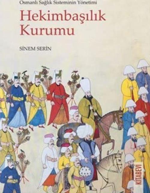 Osmanlı Sağlık Sisteminin Yönetimi - Hekimbaşılık Kurumu