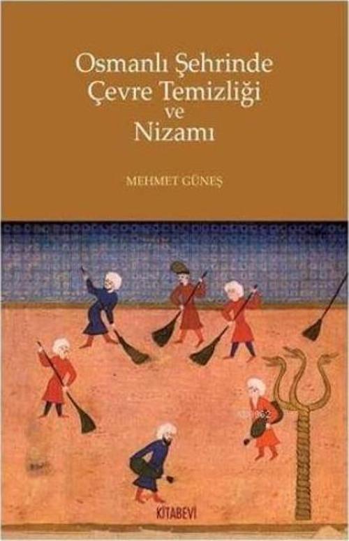 Osmanlı Şehrinde Çevre Temizliği ve Nizamı