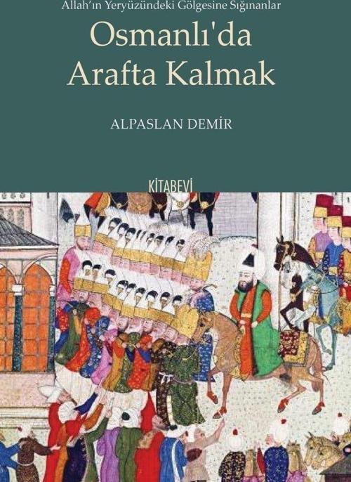 Osmanlı'da Arafta Kalmak