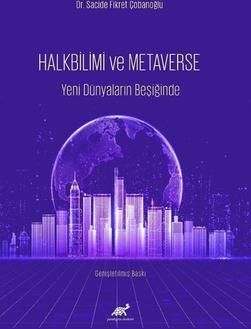 Halkbilim ve Metaverse Yeni Dünyaların Beşiğinde
