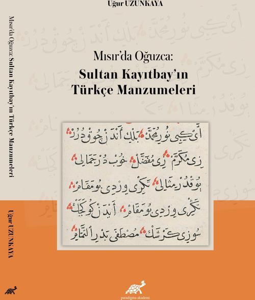 Mısır’da Oğuzca: Sultan Kayıtbay’ın Türkçe Manzumeleri