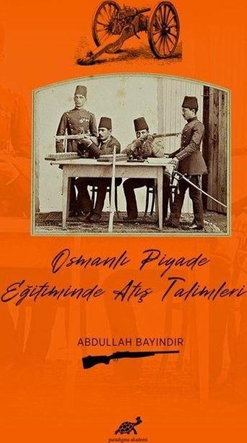 Osmanlı Piyade Eğitiminde Atış Talimleri