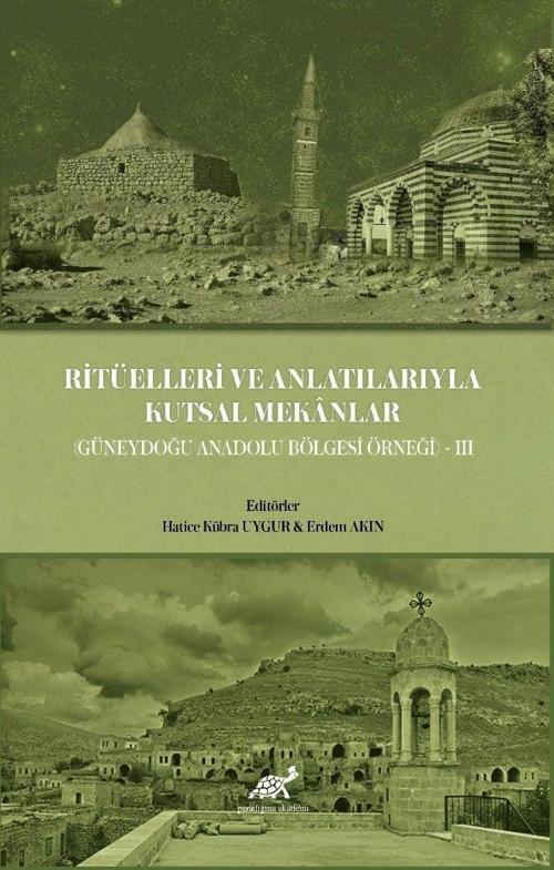 Ritüelleri ve Anlatılarıyla Kutsal Mekanlar
