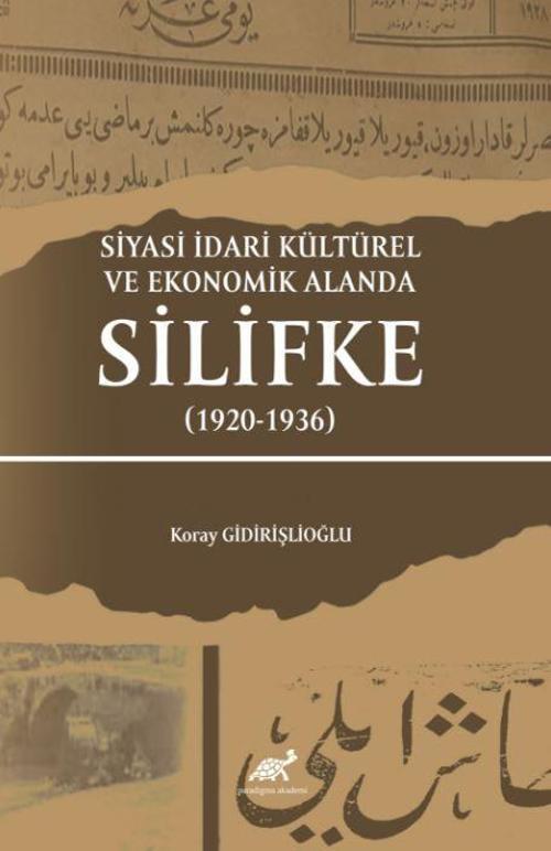 Siyasi İdari Kültürel Ve Ekonomik Alanda Silifke (1920-1936)