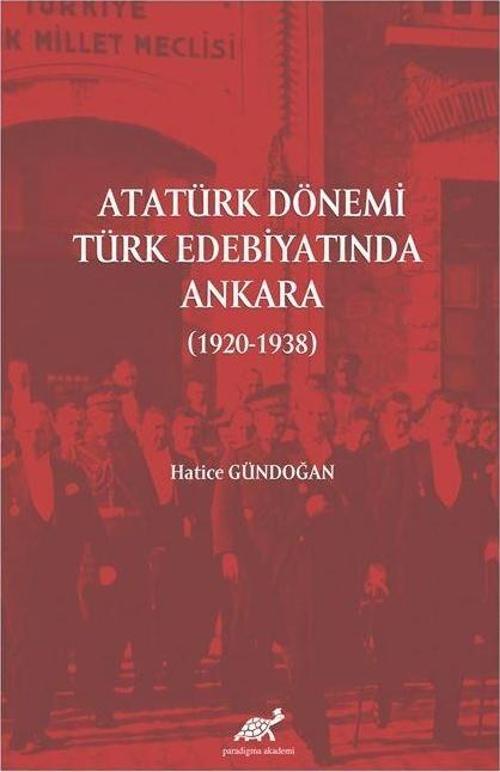 Atatürk Dönemi Türk Edebiyatında Ankara (1920-1938)