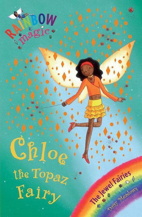 Rainbow Magic: Chloe the Topaz Fairy: The Jewel Fairies Book 4