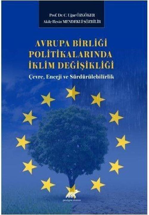 Avrupa Birliği Politikalarında İklim Değişikliği: Çevre, Enerji ve Sürdürülebilirlik
